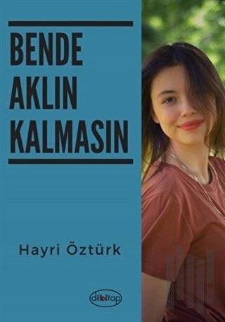 Bende Aklın Kalmasın | Kitap Ambarı