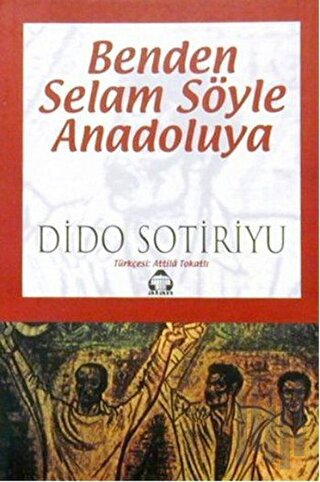 Benden Selam Söyle Anadolu’ya | Kitap Ambarı