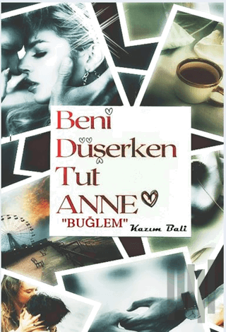 Beni Düşerken Tut Anne | Kitap Ambarı