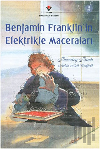 Benjamin Franklin'in Elektrikle Maceraları | Kitap Ambarı