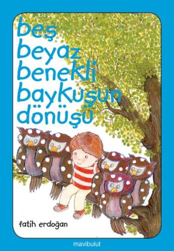 Beş Beyaz Benekli Baykuşun Dönüşü | Kitap Ambarı