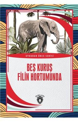 Beş Kuruş Filin Hortumunda | Kitap Ambarı