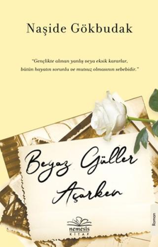 Beyaz Güller Açarken | Kitap Ambarı