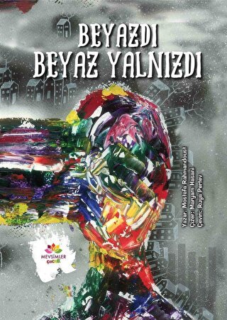 Beyazdı Beyaz Yalnızdı | Kitap Ambarı