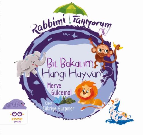 Bil Bakalım Hangi Hayvan? - Rabbimi Tanıyorum 3 | Kitap Ambarı