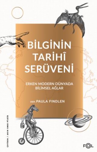 Bilginin Tarihî Serüveni –Erken Modern Dünyada Bilimsel Ağlar | Kitap 