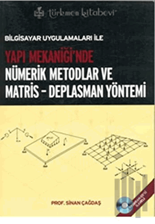 Bilgisayar Uygulamaları ile Yapı Mekaniği’nde Nümerik Metodlar ve Matr