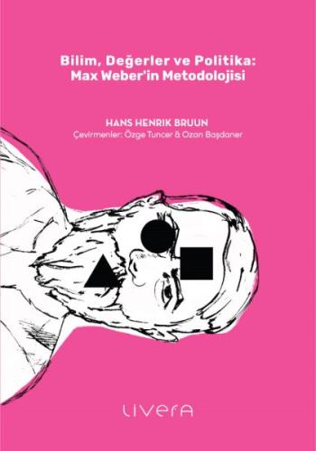 Bilim, Değerler ve Politika: Max Weber’in Metodolojisi | Kitap Ambarı