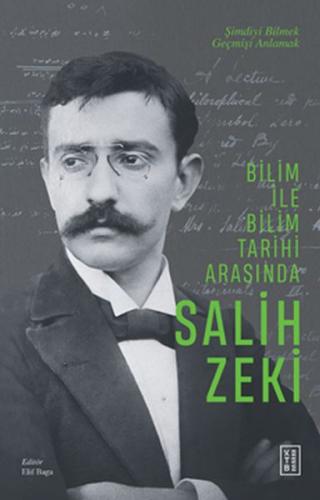 Bilim ile Bilim Tarihi Arasında Salih Zeki | Kitap Ambarı