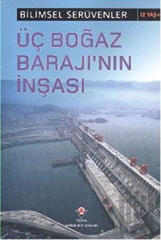 Bilimsel Serüvenler - Üç Boğaz Barajı'nın İnşası | Kitap Ambarı