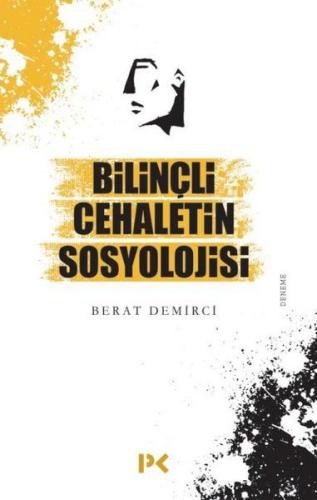 Bilinçli Cehaletin Sosyolojisi | Kitap Ambarı