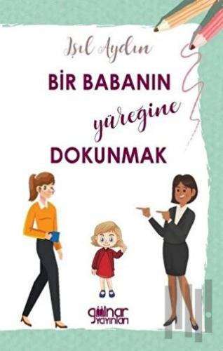 Bir Babanın Yüreğine Dokunmak | Kitap Ambarı