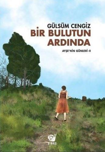 Bir Bulutun Ardında - Ayşe’nin Günleri 2 | Kitap Ambarı