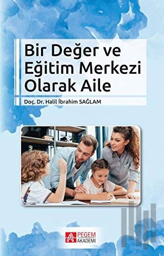 Bir Değer ve Eğitim Merkezi Olarak Aile | Kitap Ambarı