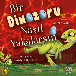 Bir Dinozoru Nasıl Yakalarsın | Kitap Ambarı