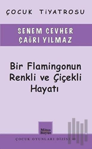 Bir Flamingonun Rekli ve Çiçekli Hayatı | Kitap Ambarı