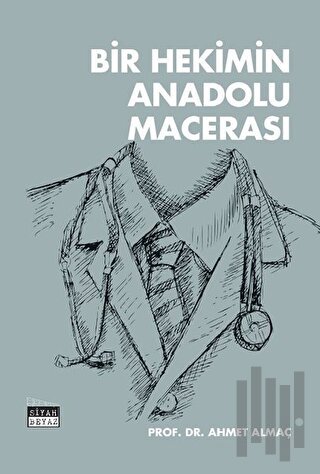 Bir Hekimin Anadolu Macerası | Kitap Ambarı