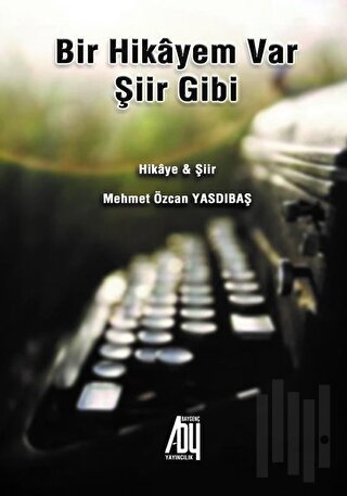 Bir Hikayem Var Şiir Gibi | Kitap Ambarı