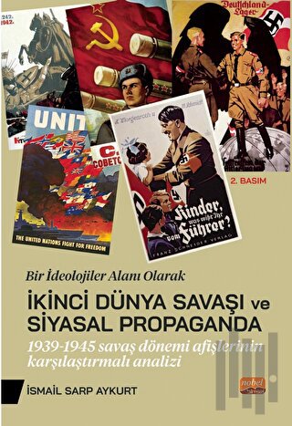 Bir İdeolojiler Alanı Olarak İkinci Dünya Savaşı Ve Siyasal Propaganda