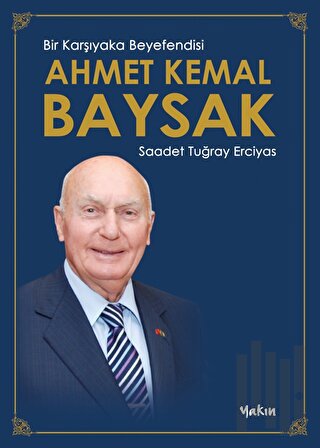 Bir Karşıyaka Beyefendisi Ahmet Kemal Baysak | Kitap Ambarı