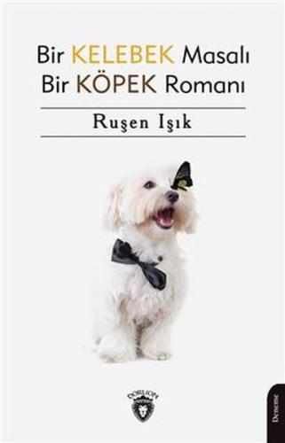 Bir Kelebek Masalı Bir Köpek Romanı | Kitap Ambarı