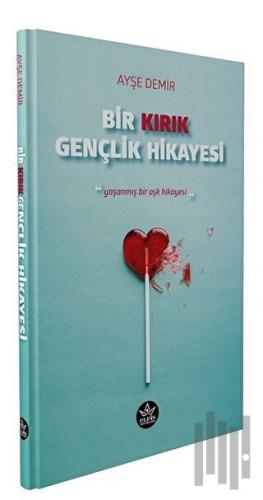 Bir Kırık Gençlik Hikayesi | Kitap Ambarı