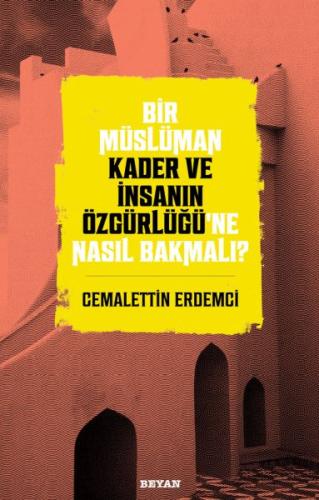 Bir Müslüman Kader ve İnsanın Özgürlüğü’ne Nasıl Bakmalı? | Kitap Amba