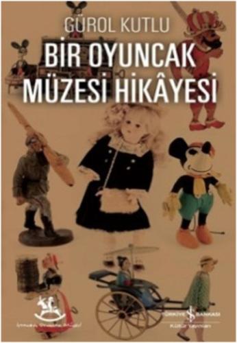 Bir Oyuncak Müzesi Hikayesi | Kitap Ambarı