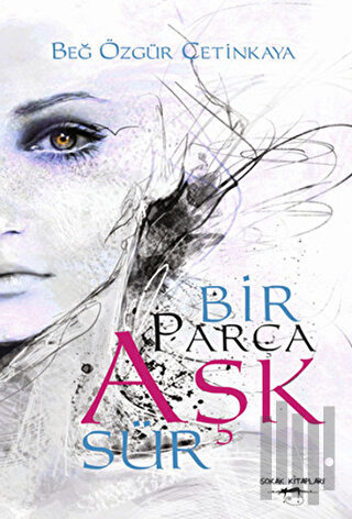 Bir Parça Aşk Sür | Kitap Ambarı