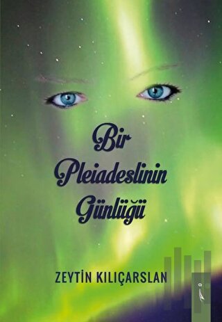 Bir Pleiadeslinin Günlüğü | Kitap Ambarı