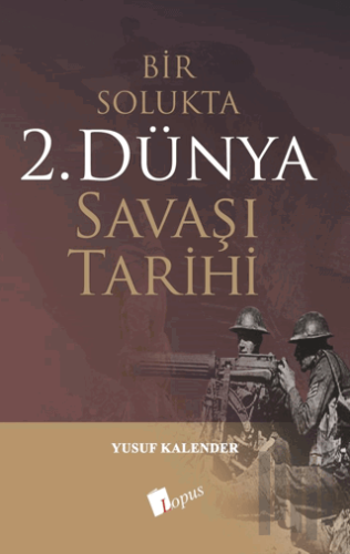 Bir Solukta 2. Dünya Savaşı Tarihi | Kitap Ambarı