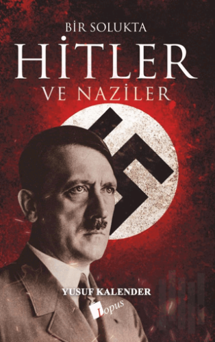 Bir Solukta Hitler ve Naziler | Kitap Ambarı