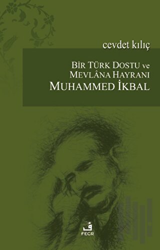 Bir Türk Dostu ve Mevlana Hayranı Muhammed İkbal | Kitap Ambarı