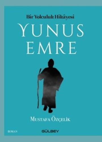 Bir Yolculuk Hikayesi Yunus Emre | Kitap Ambarı