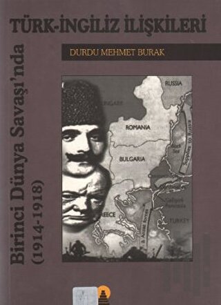 Birinci Dünya Savaşında Türk-İngiliz İlişkileri(1914-1918) | Kitap Amb