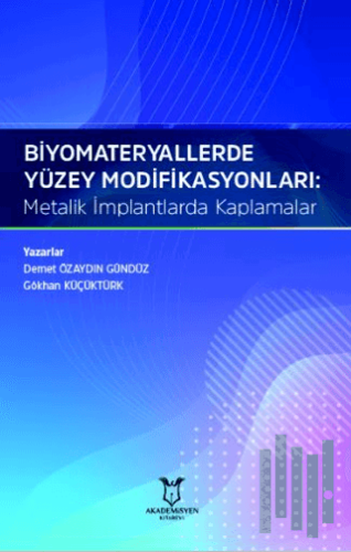 Biyomateryallerde Yüzey Modifikasyonları: Metalik İmplantlarda Kaplama