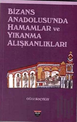 Bizans Anadolusu'nda Hamamlar ve Yıkanma Alışkanlıkları | Kitap Ambarı