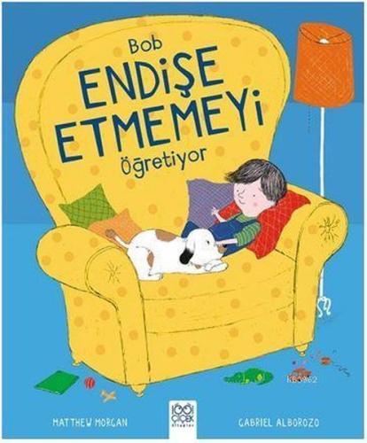 Bob Endişe Etmemeyi Öğreniyor | Kitap Ambarı