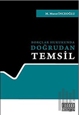 Borçlar Hukukunda Doğrudan Temsil (Ciltli) | Kitap Ambarı