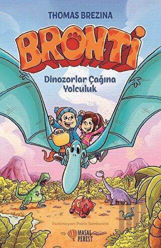 Bronti - Dinozorlar Çağına Yolculuk (Ciltli) | Kitap Ambarı