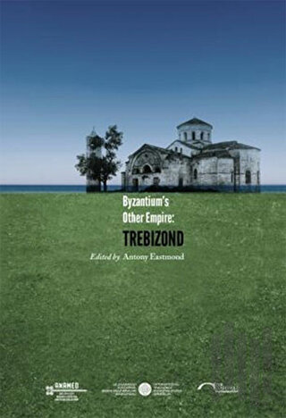 Byzantium’s Other Empire: Trebizond | Kitap Ambarı