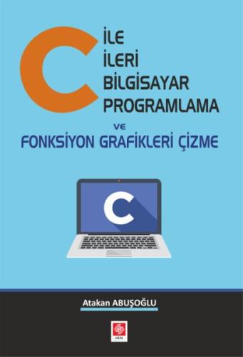 C ile İleri Bilgisayar Programlama ve Fonksiyon Grafikleri Çizme | Kit