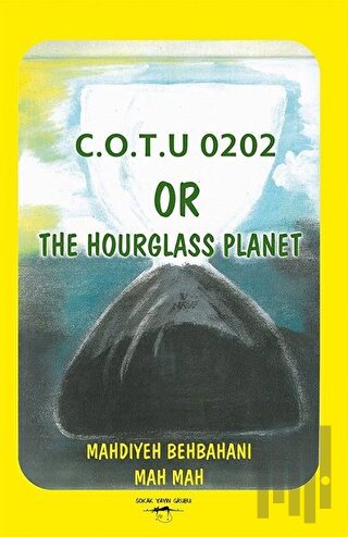 C.O.T.U 0202 Or The Hourglass Planet | Kitap Ambarı