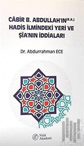 Cabir B. Abdullah’ın Hadis İlmindeki Yeri ve Şia’nın İddiaları | Kitap