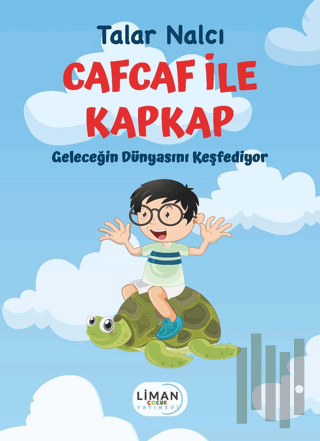 Cafcaf İle Kapkap Geleceğin Dünyasını Keşfediyor | Kitap Ambarı