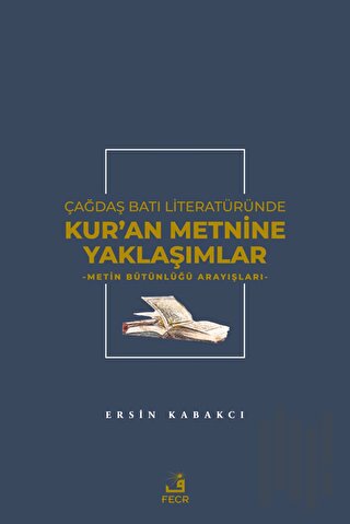 Çağdaş Batı Literatüründe Kur'an Metnine Yaklaşımlar | Kitap Ambarı