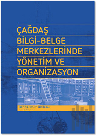 Çağdaş Bilgi - Belge Merkezlerinde Yönetim ve Organizasyon | Kitap Amb