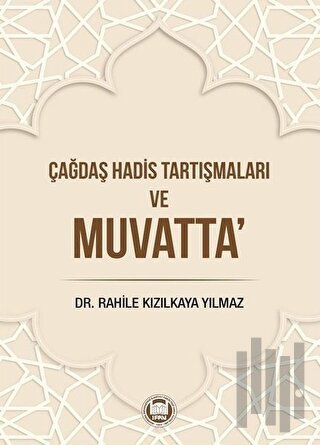 Çağdaş Hadis Tartışmaları ve Muvatta | Kitap Ambarı