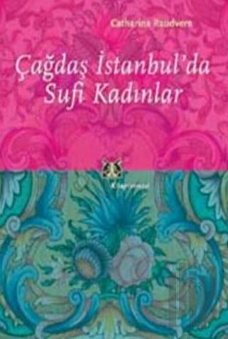 Çağdaş İstanbul’da Sufi Kadınlar | Kitap Ambarı