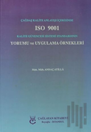 Çağdaş Kalite Anlayışı İçerisinde ISO 9001 Kalite Güvencesi Sistemi St